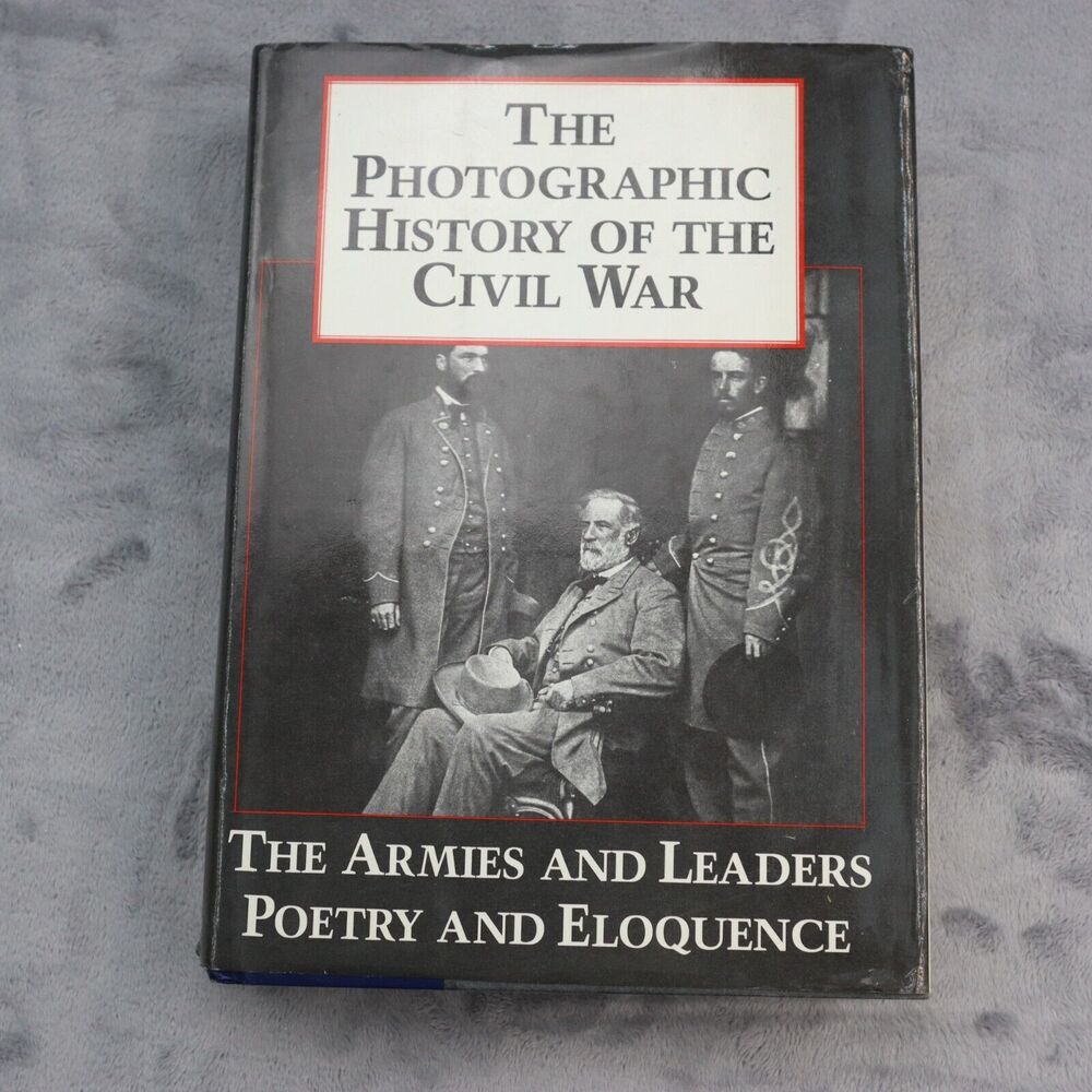 The Photographic History Of The Civil War Armies Leaders Poetry Military
